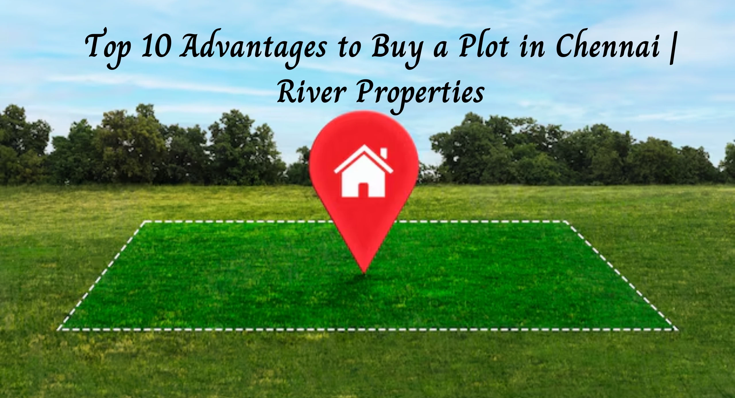 top-10-advantages-to-buy-plot-in-chennai